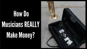How do Musicians Really Make Money?