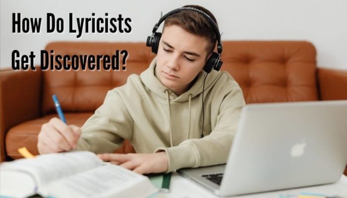 How Do Lyricists Get Discovered?