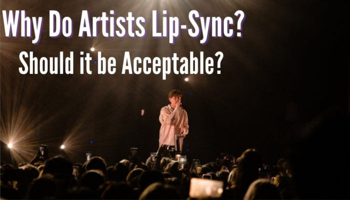 Why Do Artists Lip Sync? Should It Be Acceptable?