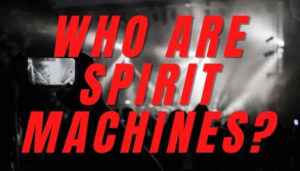 Who Are Spirit Machines